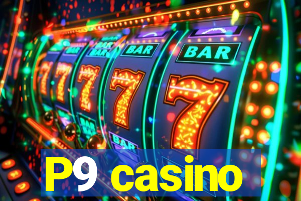 P9 casino